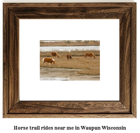 horse trail rides near me in Waupun, Wisconsin